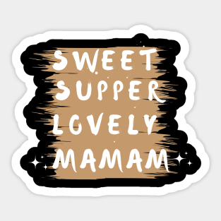 sweet supper lovely mama Sticker